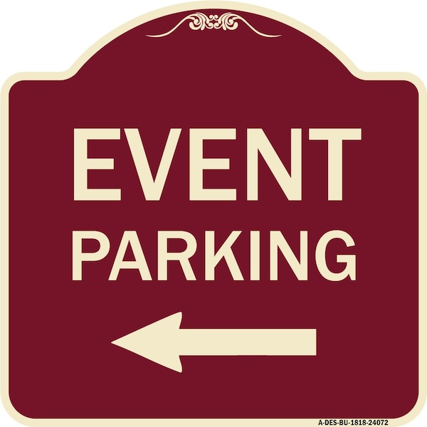 Signmission Event Parking Only With Left Arrow Heavy-Gauge Aluminum Architectural Sign, 18" x 18", BU-1818-24072 A-DES-BU-1818-24072 - main